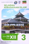 Sejarah Kebudayaan Islam 3 untuk MA kelas XII kurikulum Berbasis Cinta pembelajaran Mendalam
