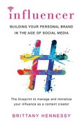 influencer Building your Personal Brand In The Age of Social Media