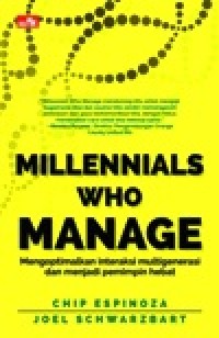 Image of Millennials Who Manage : Mengoptimakan interaksi multigenerasi dan menjadi pemimpin hebat