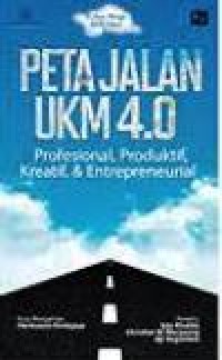 Image of PETA JALAN UKM 4.0: Profesional, Produktif, Kreatif & Entrepreneurial