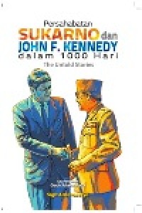 Image of Persahabatan SOEKARNO dan JOHN F. KENNEDY dalam 1000 Hari untold stories