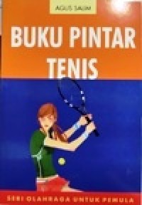 Image of Buku Pintar Tenis seri olahraga untuk pemula