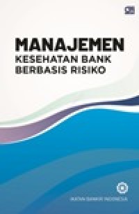 Image of Manajeman Kesehatan Bank Berbasis Risiko