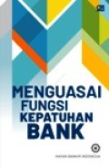 MENGUASAI FUNGSI KEPATUHAN BANK