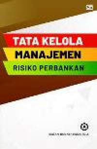 Image of Tata Kelola Manajemen Risiko Perbankan