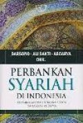 Perbankan Syariah di Indonesia : Kelembagaan dan Kebijakan serta Tantangan ke Depan