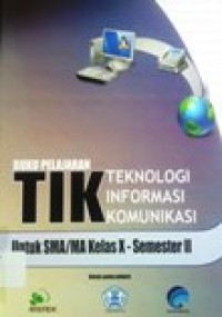 Image of Buku Pelajaran TIK untuk SMA/MA kelas X -Semester II - BSE