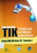 Buku Pelajaran TIK untuk SMA/MA kelas XII- Semester I - BSE