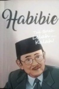 Image of Habibie, Tak boleh lelah dan kalah!