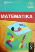 Matematika SMA/MA/SMK/MAK kelas X semester 1 Kurikulum 2013 edisi revisi 2014
