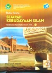 Image of Buku Guru Sejarah Kebudayaan Islam Madrasah Aliyah XI Kurikulum 2013
