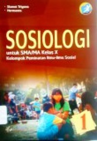 Image of Sosiologi 1 untuk SMA/MA kelas X Peminatan Ilmu-ilmu Sosial Kurikulum 2013