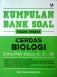 Image of Kumpulan Bang Soal Paling Update Cerdas Biologi SMA/MA Kelas X, XI, XII
