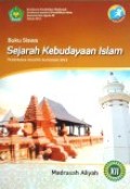 Buku Siswa Sejarah Kebudayaan Islam Madrasah Aliyah XII Pendekatan Saintifik Kurikulum 2013
