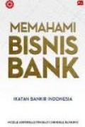 Memahami Bisnis Bank, ikatan Bankir Indonesia