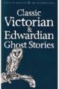 Classic Victorian & Edwardian Ghost Stories