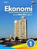 Ekonomi 1: Kelompok Peminatan Ilmu Pengetahuan Sosial Untuk SMA/MA Kelas X Kurikulum 2013 Revisi