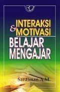 Interaksi dan Motivasi Belajar Mengajar