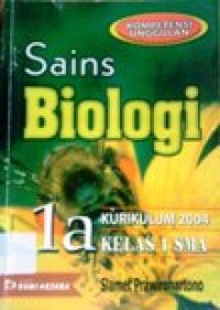 Image of Sains Biologi 1a SMA kelas 1 semester 1 Kurikulum 2004 Kompetensi Unggulan