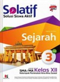 Image of Solatif, Solusi Siswa Aktif Sejarah jilid.3 untuk SMA/MA kelas XII Kurikulum 2013 edisi revisi