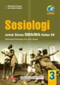 Sosiologi 3 untuk siswa SMA/MA kelas XII kelompok peminatan ilmu ilmu sosial kurilulum 2013 edisi revisi 2016