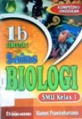 Sains Biologi 1b SMU  kelas 1 semester 2 Kompetensi Unggulan