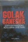 Golak Ganesha : Gerakan Mahasiswa Mendobrak Orde Baru