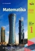 Matematika 1 untuk SMA/MA kelas X Kelompok Peminatan matematika dan ilmu-ilmu Alam Kurikulum 2013