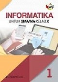 Informatika 1 untuk SMA/MA kelas X kurikulum 2013 revisi