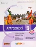 Antropologi 3 untuk kelas XII SMA dan MA kelompok peminatan ilmu ilmu Bahasa dan Budaya, pendamping buku teks utama kurikulum 2013 edisi revisi