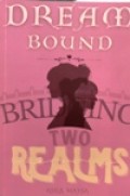Dreambound : Bridging Two Realms