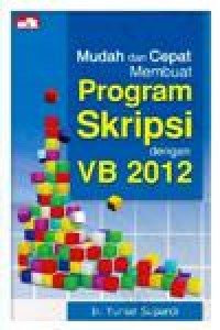 Image of Mudah dan Cepat membuat Program Skripsi dengan VB 2012