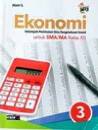 Image of Ekonomi 3 kelompok peminatan Ilmu Pengetahuan Sosial untuk SMA/MA kelas XII