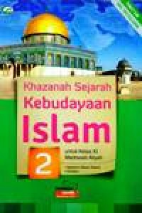 Image of Khazanah Sejarah Kebudayaan Islam 2 untuk kelas XI Madrasah Aliyah Pendekatan saintifik kurikulum 2013