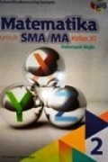 Matematika 2 untuk SMA/MA kelas XI kelompok Wajib kurikulum 2013 Revisi