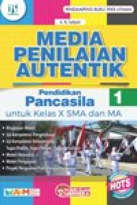 Image of Media Penilaian Autentik Pendidika Pancasila 1 untuk kelas X SMA dan MA