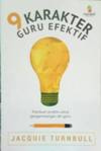 Image of 9 Karakter Guru Efektif, panduan Praktis untuk Pengebangan diri Guru