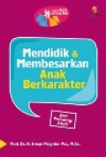 Panduan Guru & Orang tua, Mendidik & membesarkan Anak Berkarakter, [seri Psikologi Anak]