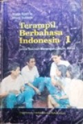 Terampil Bahasa Indonesia 1  untuk Sekolah Menengah Umum kelas 1