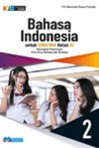 Image of Bahasa Indonesia untuk SMA/MA Kelas XI kelompok peminatan ilmu-ilmu bahasa dan Budaya K.13 Edisi Revisi 2018