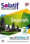 Solatif, solusi siswa aktif Sejarah jilid 2 Untuk SMA/MA kelas XI kelompok peminatan ilmu ilmu Sosial kurikulum 2013 edisi Revisi 2018