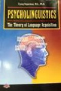 Psycholinguistics, the theory of language asquisition