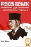 Presiden Soeharto dan Visi Kenusantaraan
