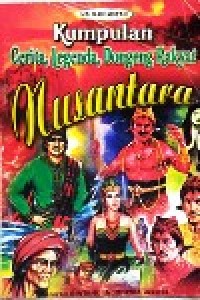 Image of Kumpulan Cerita, Legenda, Dongeng Rakyat Nusantara