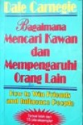 Bagaimana mencari kawan dan mempengaruhi Orang lain, How to Win Friends and Influence People