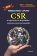 membedah konsep & aplikasi CSR, Corporate Social Responsibility