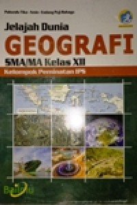 Image of Jelajah Dunia Geografi SMA/MA Kelas XII Kelompok Peminatan IPS Kurikulum 2013 Edisi Revisi