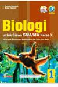 Image of Biologi untuk SMA/MA kelas X kelompok peminatan Matematika dan ilmu ilmu Alam kurikulum 2013 edisi Revisi