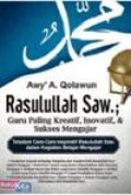Rasulullah saw.:Guru paling kreatif, Inovatif & Sukses Mengajar