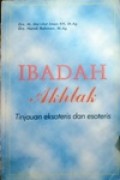 IBADAH AKHLAK, tinjauan Eksoteris dan Esoteris